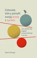 Psychologia - Człowiek, który pomylił swoją pracę z życiem.. Jak pozbyć się bagażu emocjonalnego w pracy - miniaturka - grafika 1