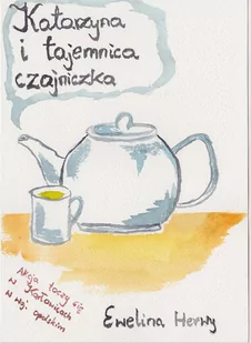 Katarzyna i tajemnica czajniczka - Audiobooki dla dzieci i młodzieży - miniaturka - grafika 1