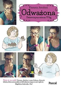 Pascal Odważona. Dziewczyna minus 70 kg - Danuta Awolusi - Zdrowie - poradniki Pascal Odważona. Dziewczyna minus 70 kg - Danuta Awolusi - Zdrowie - poradniki - miniaturka - grafika 2