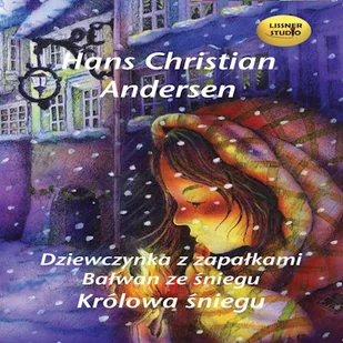 Dziewczynka z zapałkami Hans Christian Andersen - Audiobooki dla dzieci i młodzieży - miniaturka - grafika 1