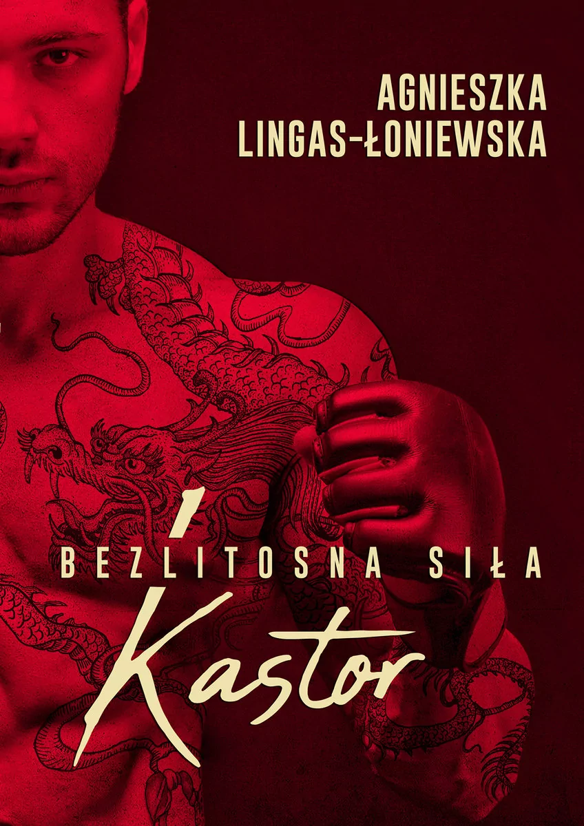 Kastor Bezlitosna Siła Tom 1 Agnieszka Lingas-Łoniewska