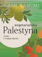 Książki kucharskie - Wegetariańska Palestyna. Smaki z mojego ogrodu - miniaturka - grafika 1