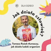 Audiobooki dla dzieci i młodzieży - Nauka. To Lubię: Jak działa człowiek? Tomasz Rożek - miniaturka - grafika 1