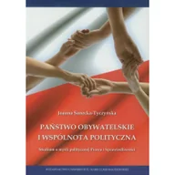 Podręczniki dla szkół wyższych - Państwo obywatelskie i wspólnota polityczna - Sanecka-Tyczyńska Joanna - miniaturka - grafika 1