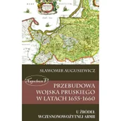 Historia świata - Napoleon V Augusiewicz Sławomir Przebudowa wojska pruskiego w latach 1655-1660 - miniaturka - grafika 1