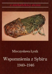 Wspomnienia z Sybiru 1940-1946 - Pamiętniki, dzienniki, listy - miniaturka - grafika 1