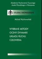 E-booki - sport - Wybrane metody oceny dynamiki układu ruchu człowieka Michał Wychowański - miniaturka - grafika 1
