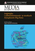 Podręczniki dla szkół wyższych - Logistyka i administrowanie w mediach - miniaturka - grafika 1