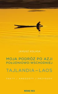 Moja podróż po Azji Południowo-Wschodniej. Tajlandia - Laos - E-booki - literatura faktu - miniaturka - grafika 1