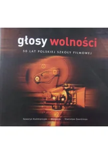 Głosy wolności 50 lat Polskiej Szkoły Filmowej - Książki o kulturze i sztuce - miniaturka - grafika 1
