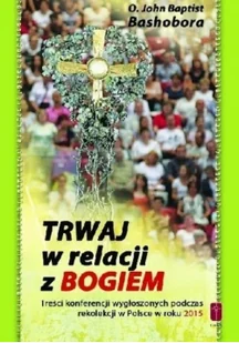 Trwaj w relacji z Bogiem Używana - Religia i religioznawstwo - miniaturka - grafika 2