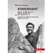 Komendant Bury Biografia kapitana Romualda Adama Rajsa 1913-1949) Michał Ostapiuk - Historia świata - miniaturka - grafika 1