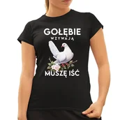 Koszulki i topy damskie - Gołębie wzywają, muszę iść - damska koszulka na prezent - miniaturka - grafika 1