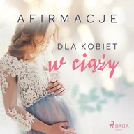 Audiobooki - poradniki - Afirmacje dla kobiet w ciąży - miniaturka - grafika 1