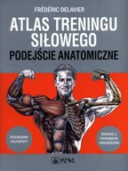 Poradniki hobbystyczne - Atlas treningu siłowego. Podejście anatomiczne - miniaturka - grafika 1