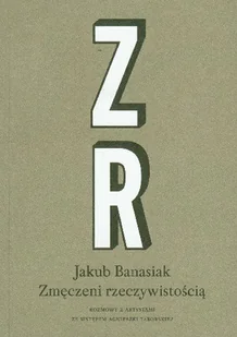 Zmęczeni Rzeczywistością Rozmowy z Artystami - Wywiady - miniaturka - grafika 1