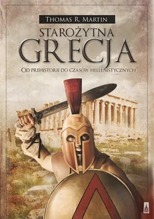 Poznańskie Starożytna Grecja - Od prehistorii do czasów hellenistycznych - Martin Thomas R. - Historia Polski - miniaturka - grafika 1