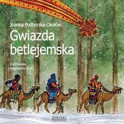 Baśnie, bajki, legendy - Zysk i S-ka Podhorska-Okołów Joanna Gwiazda betlejemska - miniaturka - grafika 1