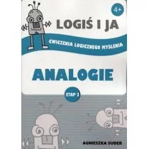 WIR Agnieszka Suder Logiś i ja. Ćwiczenia logicznego myślenia. Analogie Etap II