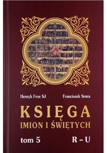 Księga imion i świętych. Tom 5 - dostępny od ręki, wysyłka od 2,99 - Religia i religioznawstwo - miniaturka - grafika 2