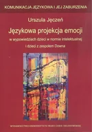 Psychologia - UMCS Wydawnictwo Uniwersytetu Marii Curie-Skłodows Językowa projekcja emocji w wypowiedziach dzieci w normie intelektualnej i dzieci z zespołem Downa Urszula Jęczeń - miniaturka - grafika 1