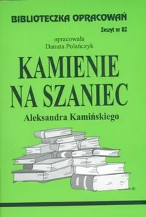 Biblios Kamienie na szaniec Aleksandra Kamińskiego - zeszyt 82 - Aleksandra Polańczyk, Danuta Polańczyk - Lektury szkoła podstawowa - miniaturka - grafika 3