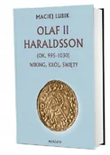 Biografie i autobiografie - Olaf Ii Haraldsson ok. 995-1030 Wiking, król... - Maciej Lubik - książka - miniaturka - grafika 1