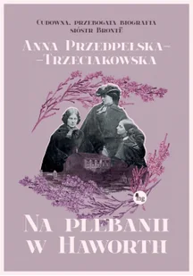 Na plebanii w Haworth - Powieści - miniaturka - grafika 3