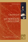 Biografie i autobiografie - Jan Heweliusz i jego czasy - Grell Chantal - miniaturka - grafika 1