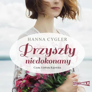 Przyszły niedokonany Hanna Cygler MP3) - Audiobooki - literatura piękna Przyszły niedokonany Hanna Cygler MP3) - Audiobooki - literatura piękna - miniaturka - grafika 1