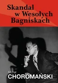 Horror, fantastyka grozy - Skandal w Wesołych Bagniskach - Michał Choromański - ebook - miniaturka - grafika 1