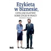 Pozostałe książki - ETYKIETA W BIZNESIE: czyli jak ułatwić sobie życie w pracy - miniaturka - grafika 1