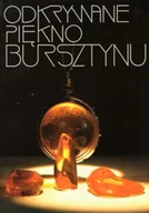 Historia świata - Odkrywane piękno bursztynu - miniaturka - grafika 1