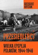 Historia Polski - Przesiedleńcy. Wielka epopeja Polaków (1944-1946) - miniaturka - grafika 1