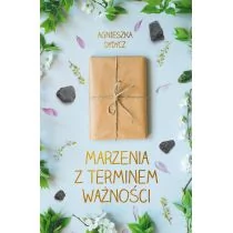 MARZENIA Z TERMINEM WAŻNOŚCI Agnieszka Dydycz