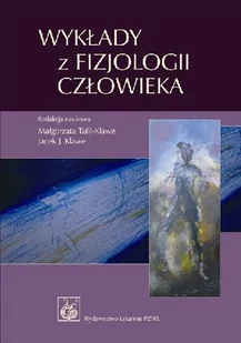 Wykłady z fizjologii człowieka - Jacek Klawe, Małgorzata Tafil-Klawe - Zdrowie - poradniki - miniaturka - grafika 1