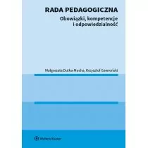 Rada pedagogiczna Obowiązki kompetencje i odpowiedzialność Dutka-Mucha Małgorzata Gawroński Krzysztof