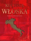 Książki kucharskie - Kuchnia włoska. Klasyczne i nowoczesne dania - miniaturka - grafika 1