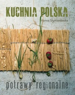 Kuchnia polska. Potrawy regionalne - Kuchnia polska - miniaturka - grafika 1
