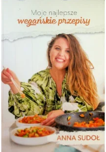 Moje najlepsze wegańskie przepisy - Książki kucharskie - miniaturka - grafika 1