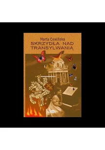 Cywińska Marta Skrzydła nad transylwani$144 - Powieści - miniaturka - grafika 2