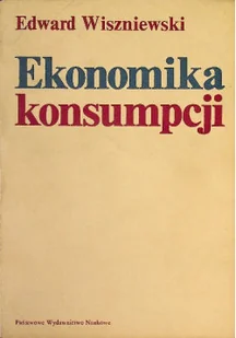 Ekonomika konsumpcji Edward Wiszniewski - Biografie i autobiografie - miniaturka - grafika 1
