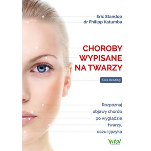 Choroby wypisane na twarzy Philipp Katumba Eric Standop - Zdrowie - poradniki Choroby wypisane na twarzy Philipp Katumba Eric Standop - Zdrowie - poradniki - miniaturka - grafika 2