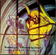 Książki o kulturze i sztuce - Romantyzm i romantyczność w sztuce polskiej XIX i XX wieku - miniaturka - grafika 1