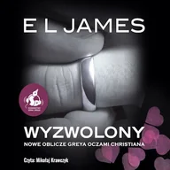 Audiobooki - romanse - Wyzwolony. „Nowe oblicze Greya” oczami Christiana EL James - miniaturka - grafika 1