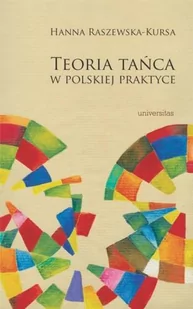 Universitas Teoria tańca w polskiej praktyce Hanna Raszewska-Kursa - Kulturoznawstwo i antropologia - miniaturka - grafika 1