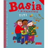 Baśnie, bajki, legendy - Egmont Titi. Basia i przyjaciele - Zofia Stanecka - miniaturka - grafika 1