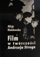 Książki o kulturze i sztuce - Film w twórczości Andrzeja Struga - miniaturka - grafika 1