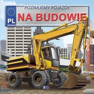 Książki edukacyjne - Fenix Poznajemy pojazdy. Na budowie - Izabela Jędraszek - miniaturka - grafika 1