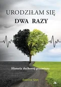 Religia i religioznawstwo - Urodziłam się dwa razy Historia duchowej przemiany - Ewelina Szot - książka - miniaturka - grafika 1